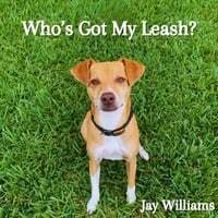 Who's Got My Leash?